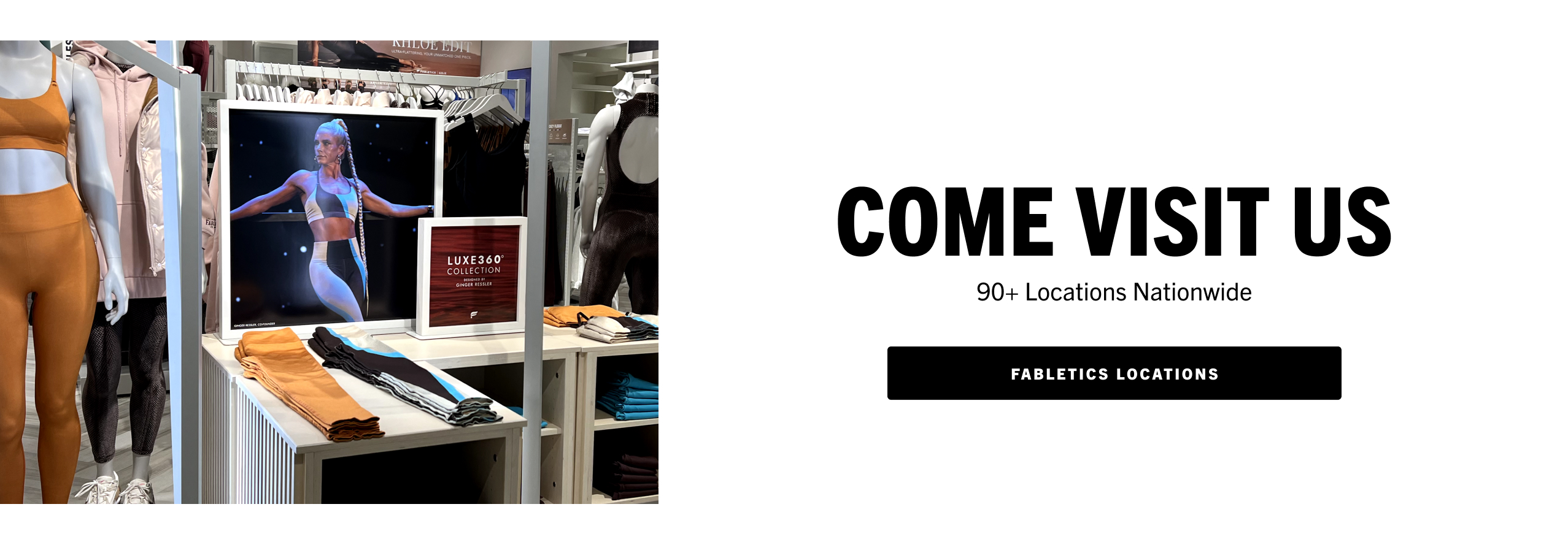 Come visit us! 90+ locations nationwide. Click to find the nearest Fabletics.